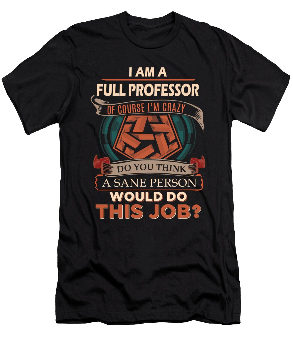 1 Full Professor We Do Precision Job Gift Item Shi Hu Kang T-Shirt