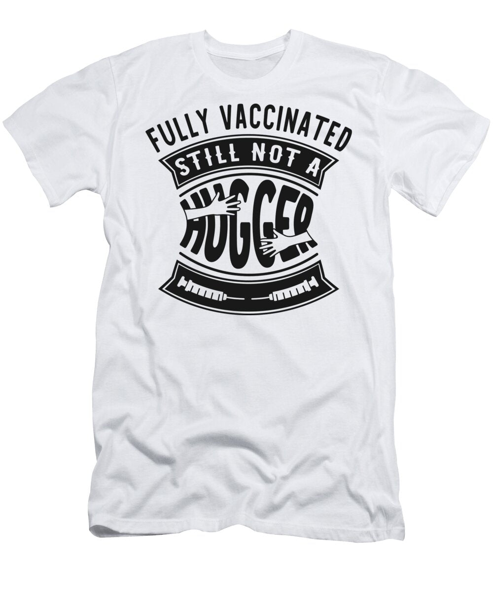 1 Fully Vaccinated Still Not a Hugger Funny Sweet Birdie Studio T-Shirt