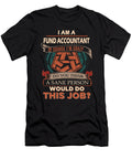 1 Fund Accountant We Do Precision Job Gift Item Shi Hu Kang T-Shirt