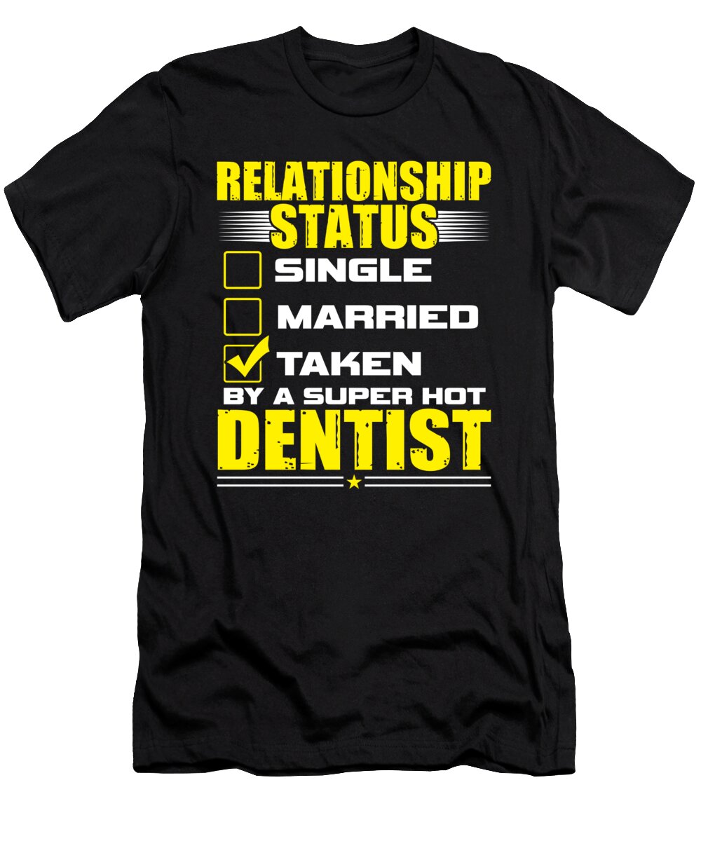 1 Funny His and Her Gift Idea Dentist Relationship Status Haselshirt T-Shirt