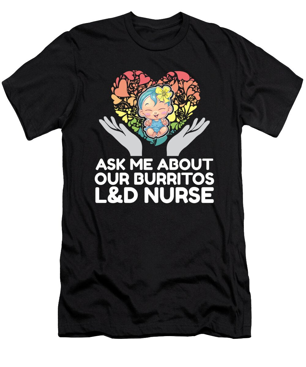 1 Funny Labor and Delivery Nurse Ask Me About Our Burritos Maximus Designs T-Shirt