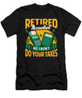 1 Funny Retired Accountant No I Wont Do Your Taxes the Perfect Presents T-Shirt