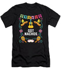 1 Got Nachos Nacho Average Mexican Food Lover Foodie Maximus Designs T-Shirt