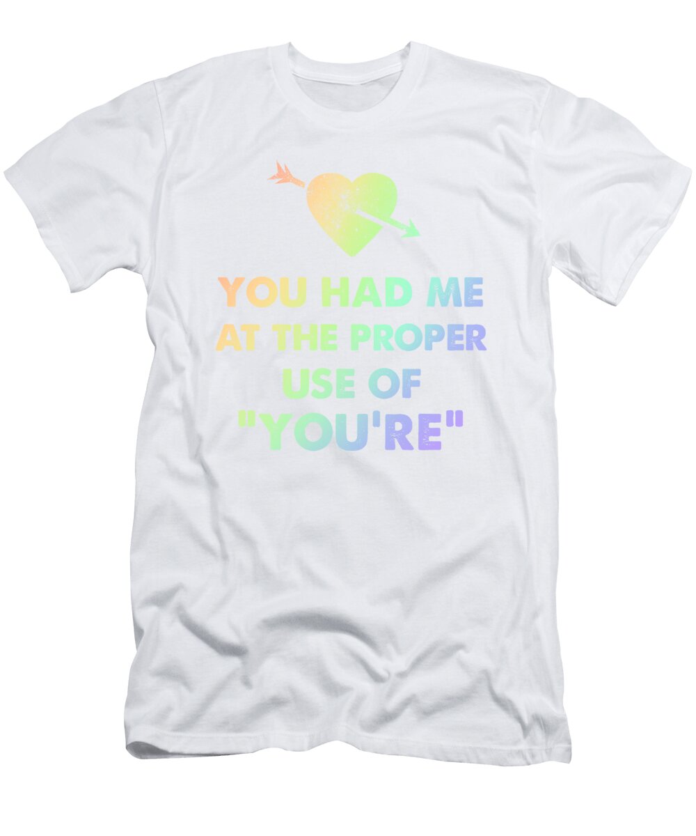 1 Grammar Geek Educator Had Me At Proper Use of Youre Kanig Designs T-Shirt