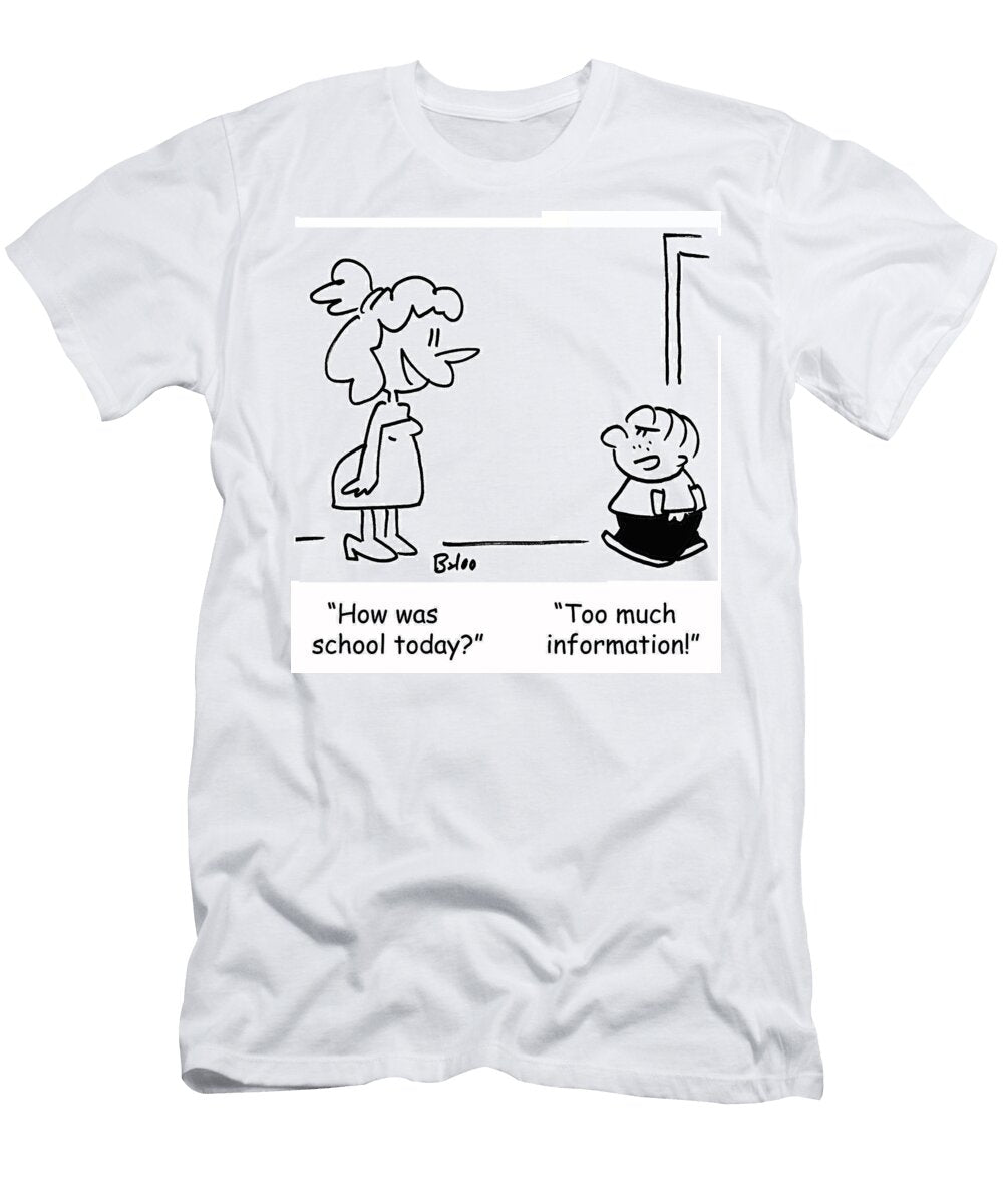 1 How Was School Today Too Much Information Baloo T-Shirt