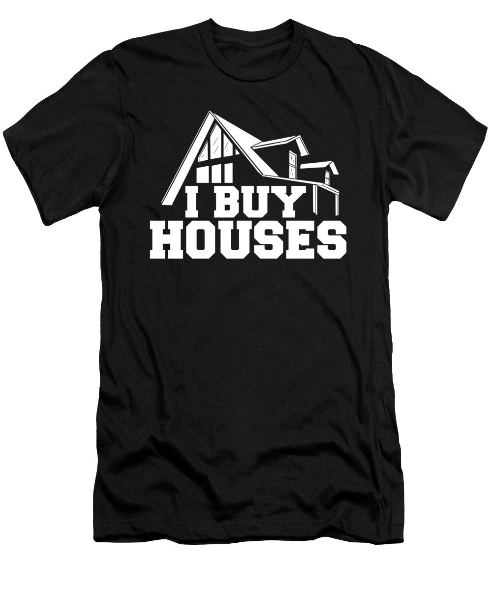 1 I Buy Houses Licensed Real Estate Agent Home Broker Maximus Designs T-Shirt