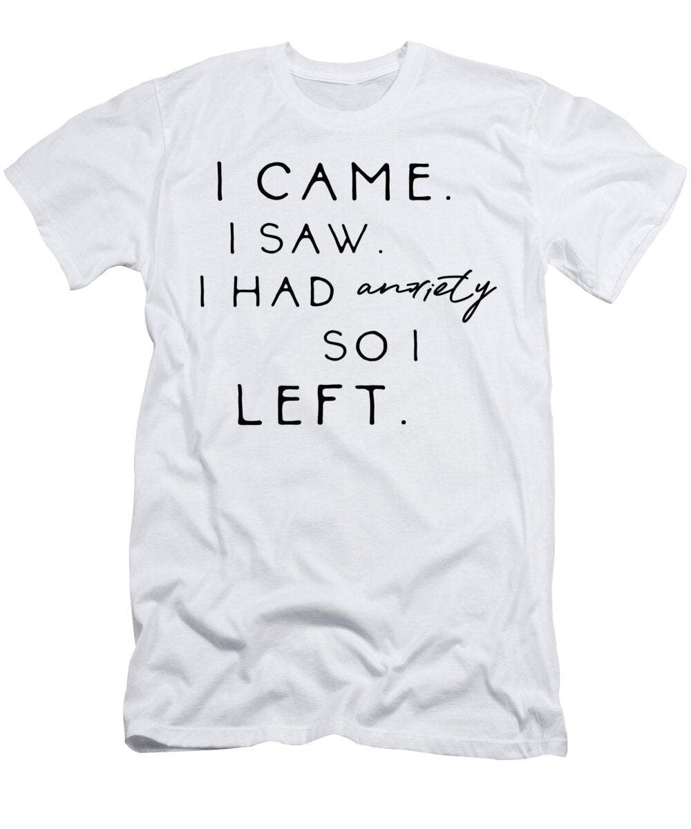 1 I Came I Saw I Had Anxiety So I Left Sweet Birdie Studio T-Shirt