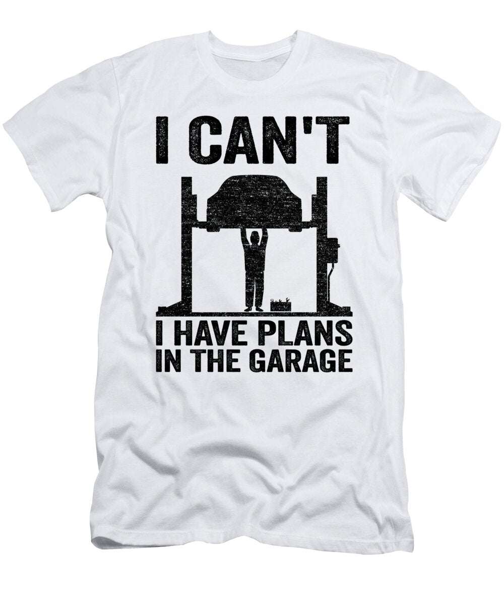 1 I Cant I Have Plans in the Garage Funny Mechanic Lisa Stronzi T-Shirt