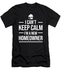 1 I Cant Keep Calm Im a New Homeowner Gift Teequeen2603 T-Shirt