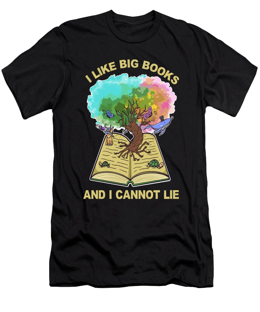 1 I Like Big Books and I Cannot Lie Funny Reading Quotes Maximus Designs T-Shirt