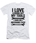 1 I Love Lending Out My Tools Funny Mechanic Lisa Stronzi T-Shirt