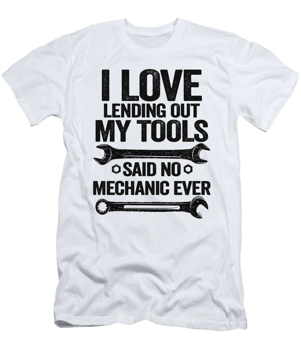 1 I Love Lending Out My Tools Funny Mechanic Lisa Stronzi T-Shirt