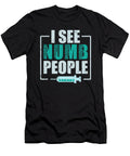 1 I See Numb People Dental Assistant Teeth Dentist Toms Store T-Shirt