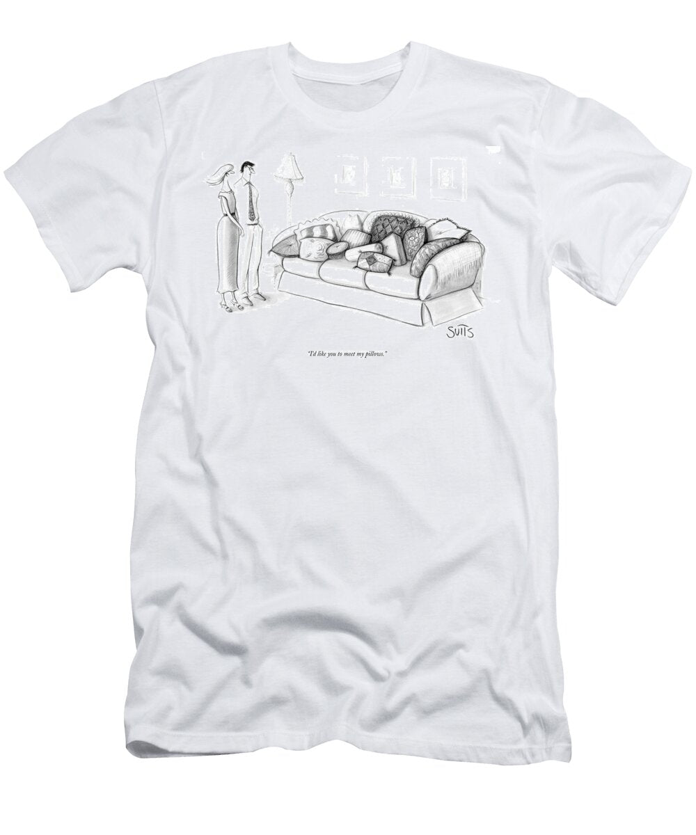1 Id Like You to Meet My Pillows Julia Suits T-Shirt
