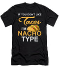 1 If You Dont Like Tacos Im Nacho Type Eboni Dabila T-Shirt
