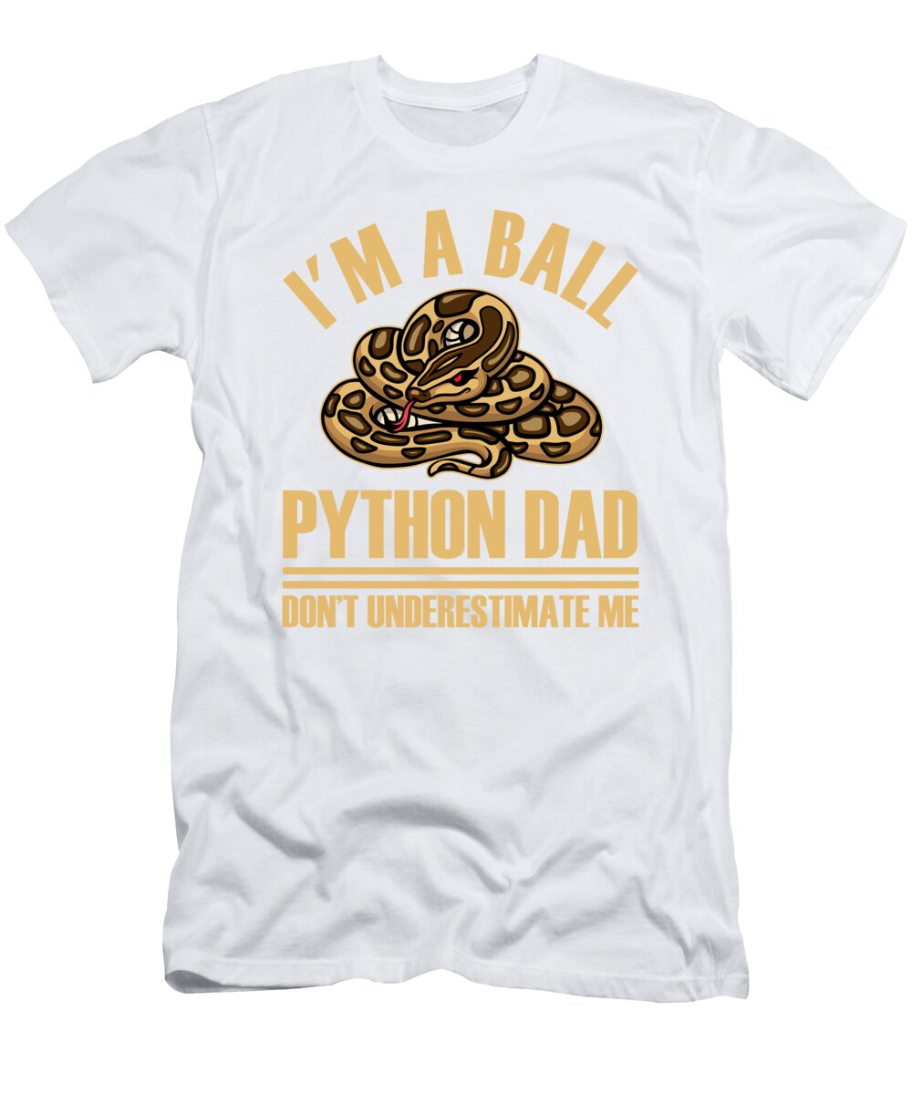 1 Im a Ball Python Dad Snake Boa Pet Reptile Florian Dold Art T-Shirt