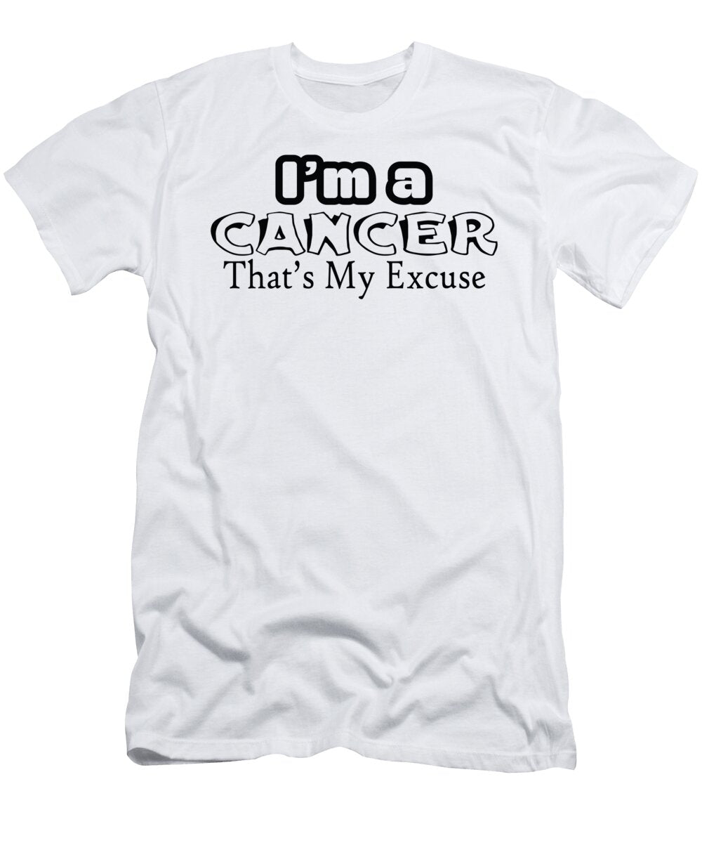 1 Im a Cancer Thats My Excuse Jacob Zelazny T-Shirt