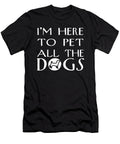 1 Im Here to Pet All the Dogs Jacob Zelazny T-Shirt