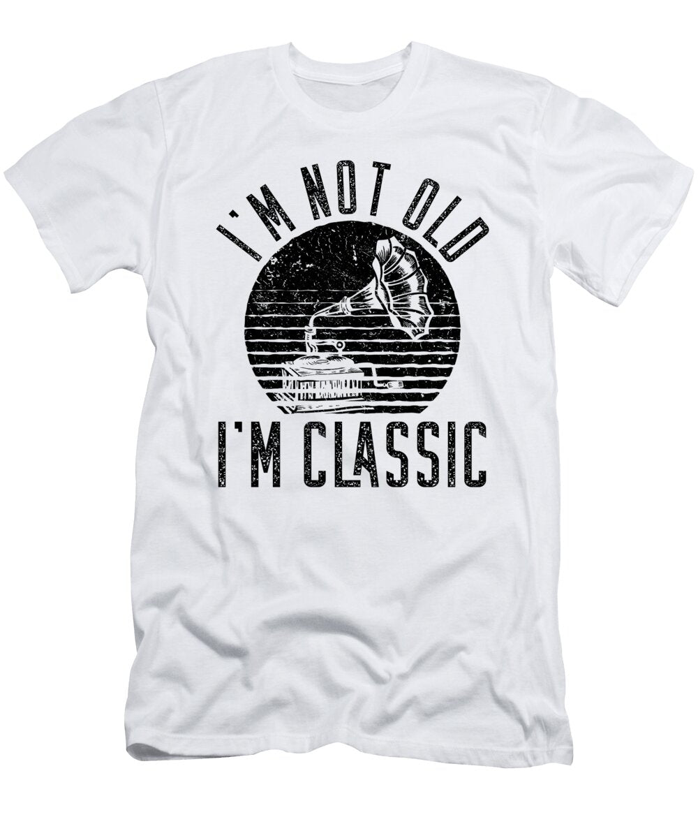 1 Im Not Old Classic Retro Music Player Gramophone Florian Dold Art T-Shirt