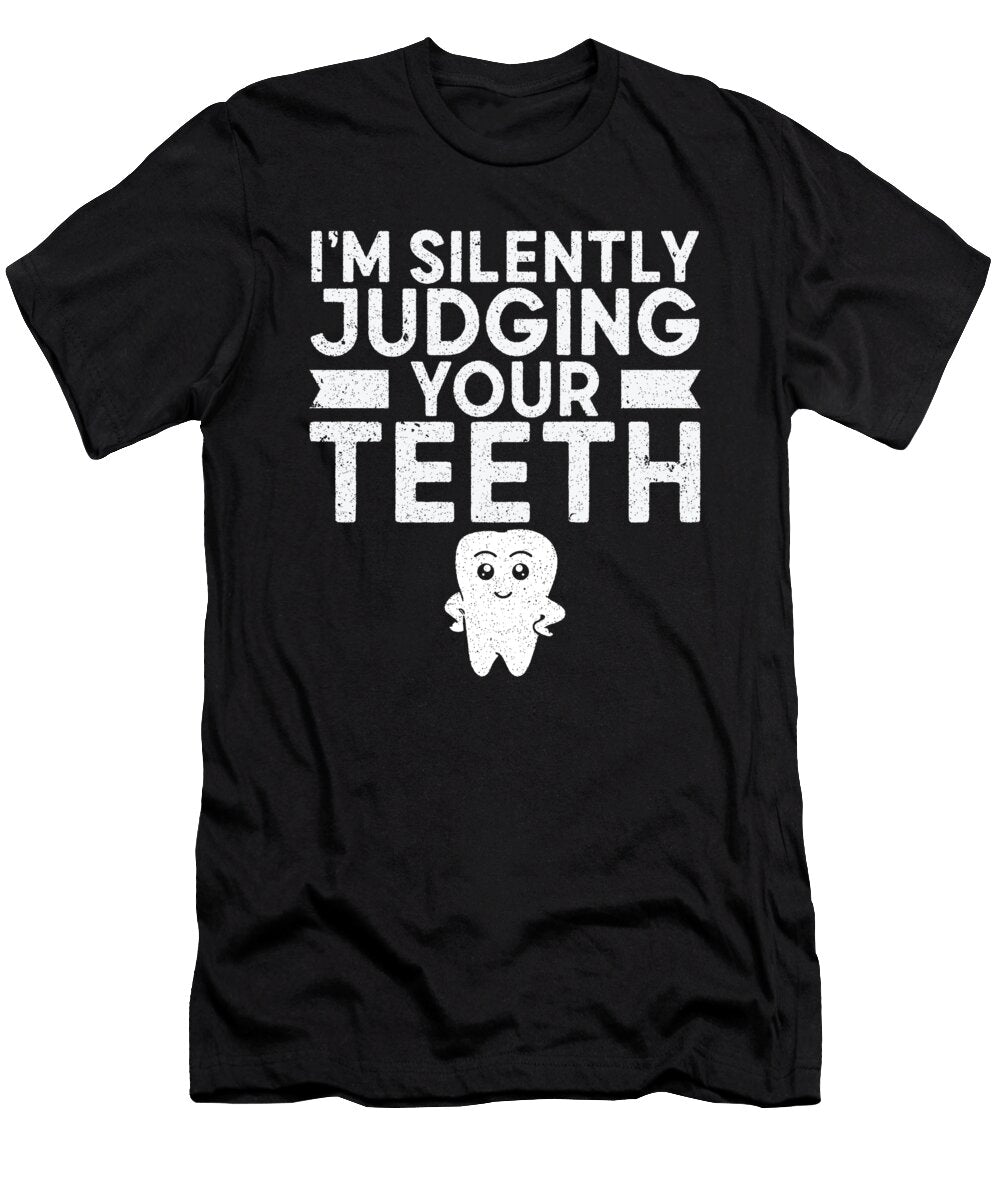 1 Im Silently Judging Your Teeth Dentist Dental Assistant Toms Store T-Shirt