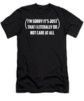 1 Im Sorry Its Just That I Literally Do Not Care At All Jacob Zelazny T-Shirt