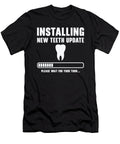 1 Installing Teeth Dental Work Oral Care Dentist Toms Store T-Shirt