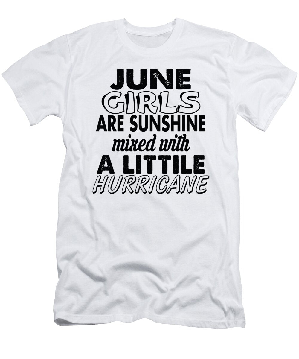 1 June Girls Are Sunshine Mixed with a Little Hurricane Jacob Zelazny T-Shirt