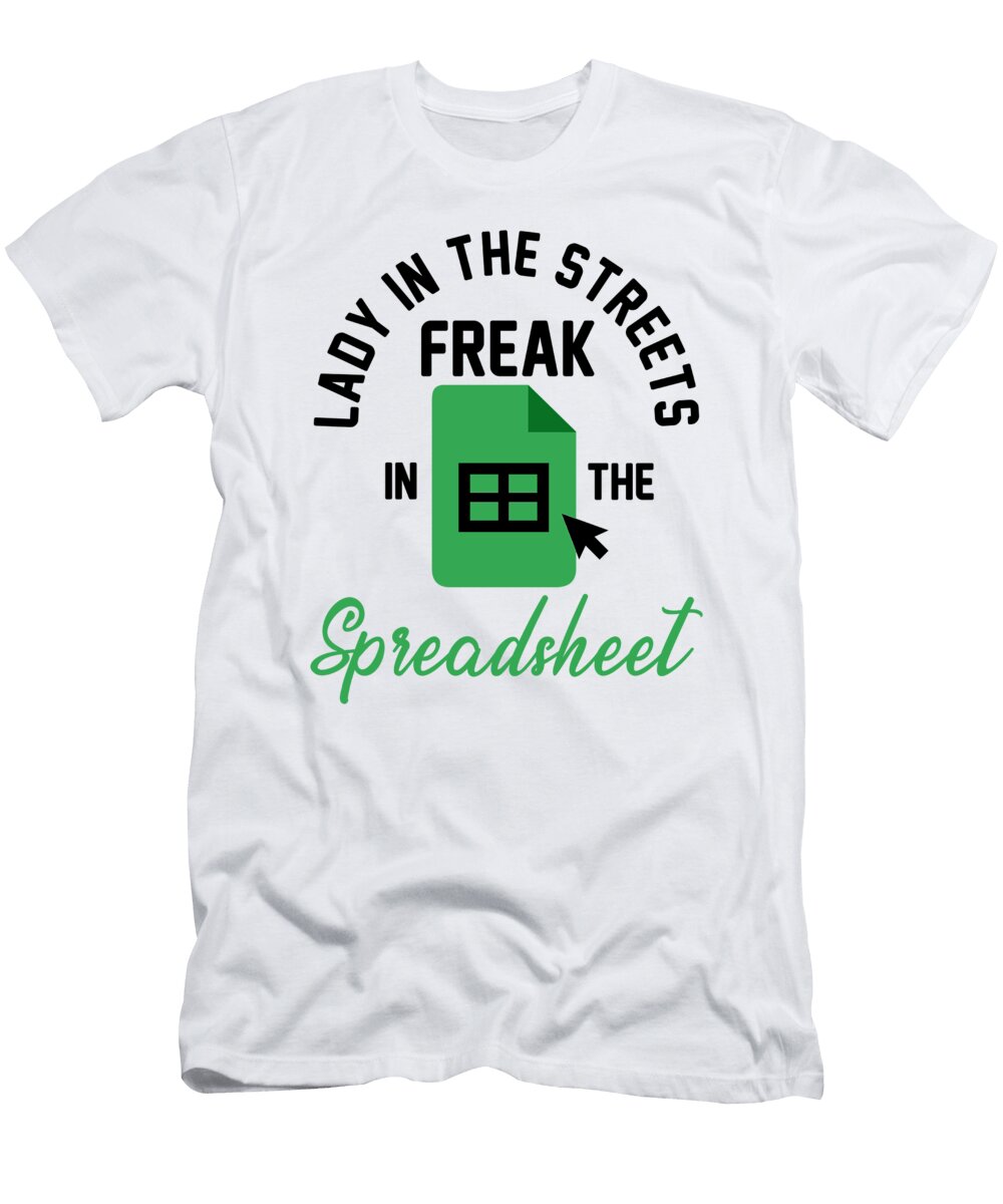 1 Lady in the Streets Freak in the Spreadsheet Excel Florian Dold Art T-Shirt