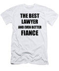 1 Lawyer Fiance Funny Gift Idea for Betrothed Gag Inspiring Joke the Best and Even Better Funny Gift Ideas T-Shirt