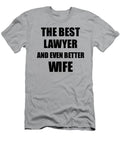 1 Lawyer Wife Funny Gift Idea for Spouse Gag Inspiring Joke the Best and Even Better Funny Gift Ideas T-Shirt