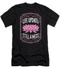 1 Life Update Funny Life Update Still a Mess Gift for Women Sunflower Lover Humor Sayings Ironic Sarcastic Sifou Store T-Shirt