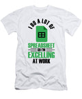 1 Lot of Spreadsheet So Im Excelling At Work Excel Florian Dold Art T-Shirt