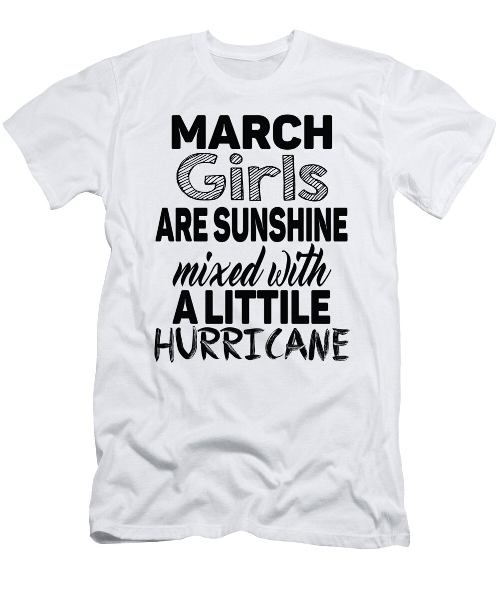1 March Girls Are Sunshine Mixed with a Little Hurricane Jacob Zelazny T-Shirt