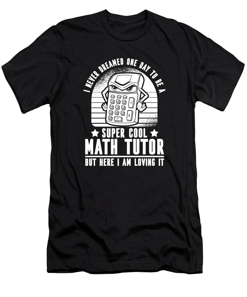 1 Math Teacher Education School Educator Math Tutor Crazy Squirrel T-Shirt