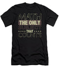 1 Math the Only Subject That Counts Math Geek Math Teacher Kanig Designs T-Shirt