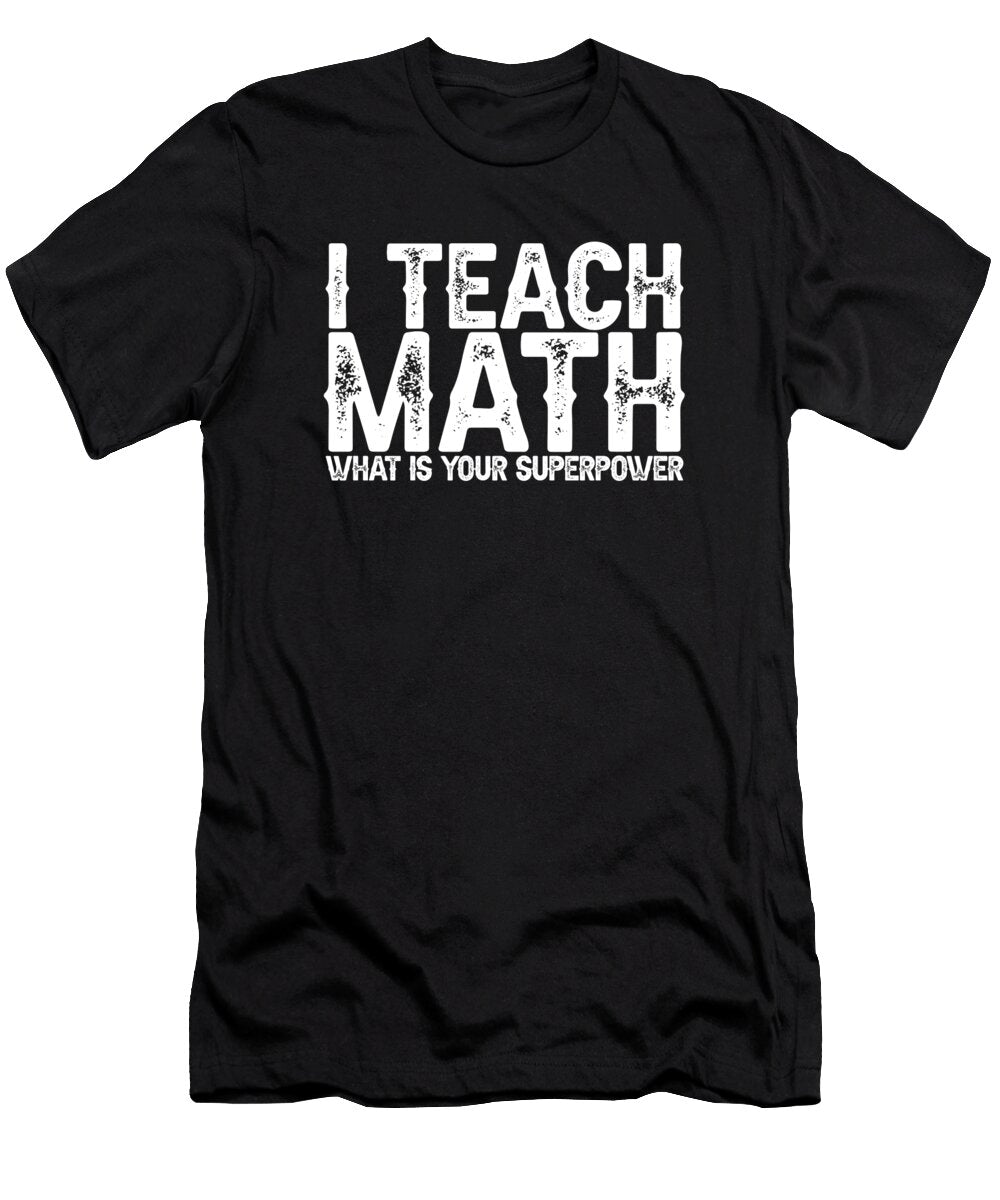 1 Math Tutor Teacher I Teach Math Whats Your Superpower Crazy Squirrel T-Shirt