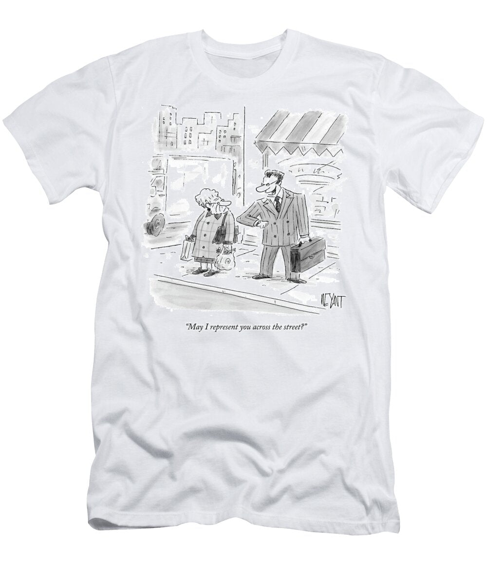 1 May I Represent You Across the Street Christopher Weyant T-Shirt