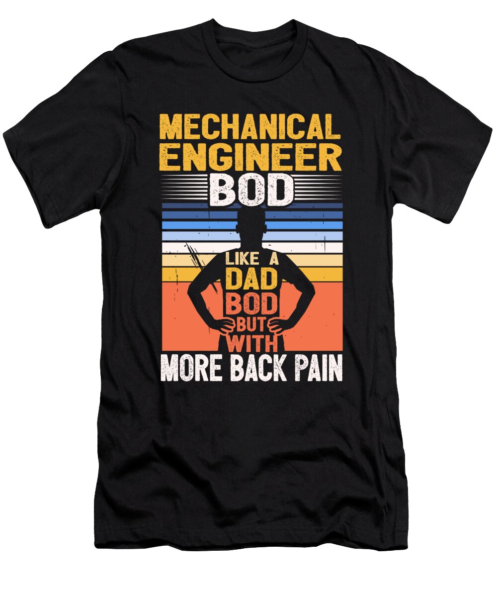 1 Mechanical Engineer Bod Like a Dad Bod Engineering Maximus Designs T-Shirt