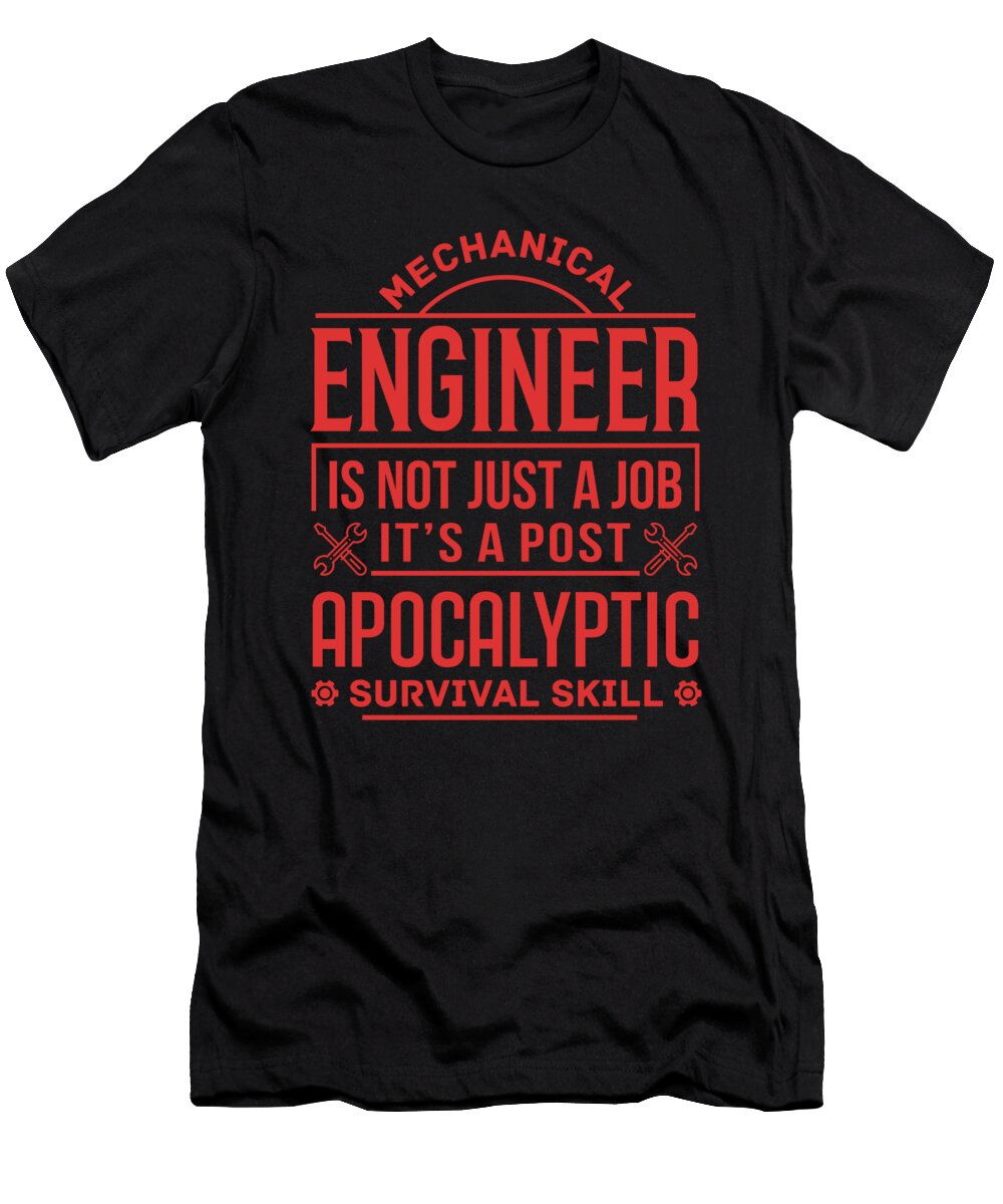 1 Mechanical Engineer Gift Apocalyptic Survival Skill Mechanical Engineer Kanig Designs T-Shirt
