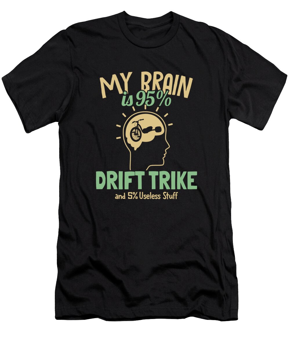 1 My Brain Is 95 Drift Trike Drifting Tricycle Drift Trike Marco Rothe T-Shirt