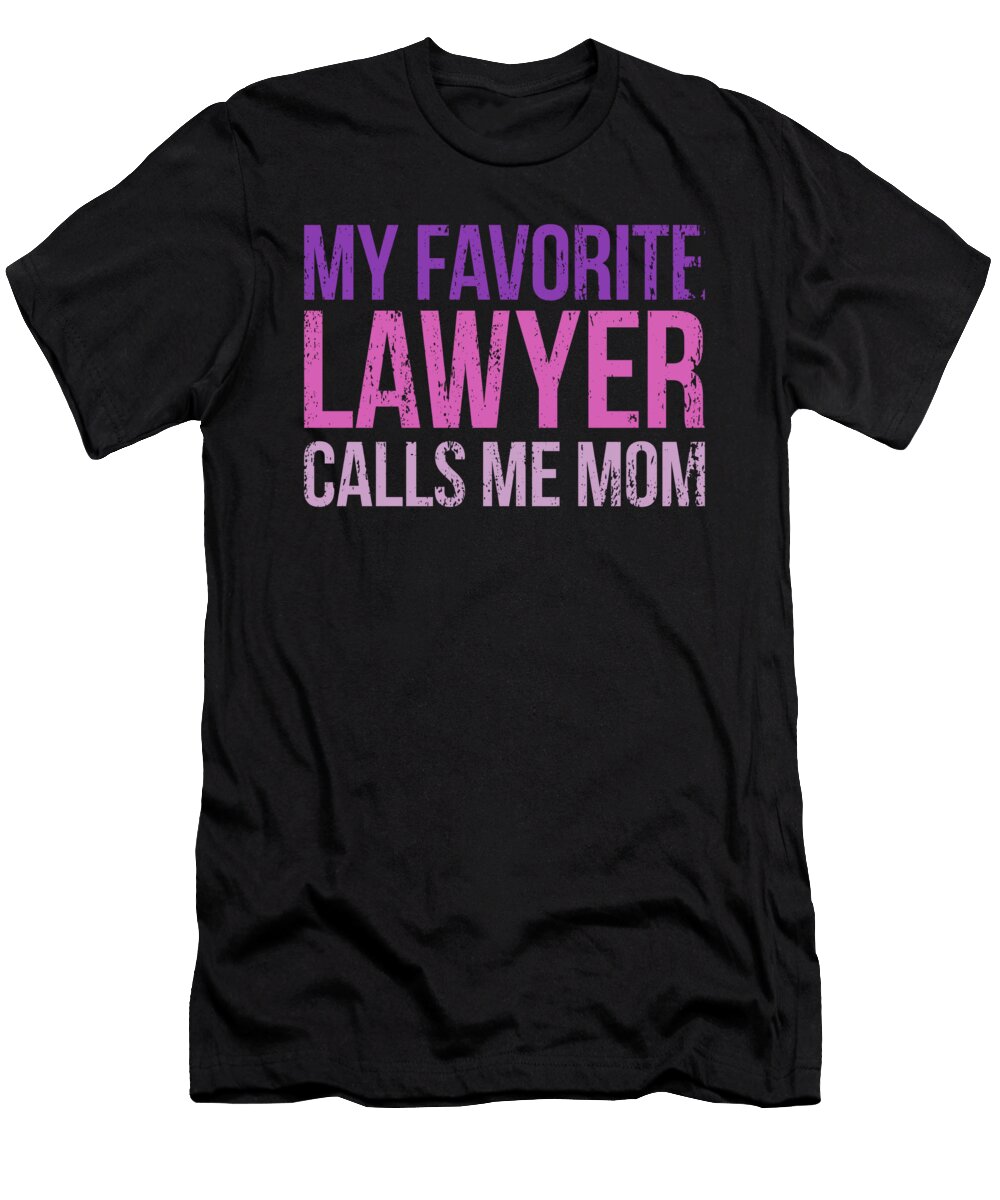 1 My Favorite Lawyer Calls Me Mom Mothers Day Mama Women Haselshirt T-Shirt