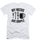 1 My Needs Are Simple Funny Mechanic Lisa Stronzi T-Shirt