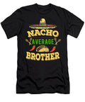 1 Nacho Average Brother Honey Shop Art T-Shirt
