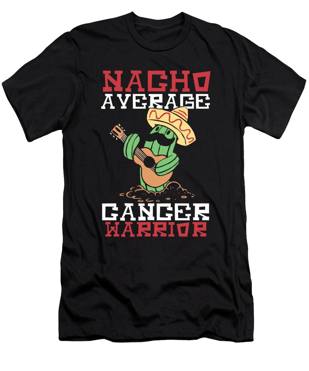 1 Nacho Average Cancer Warrior Cancer Fighting Awareness Alessandra Roth T-Shirt