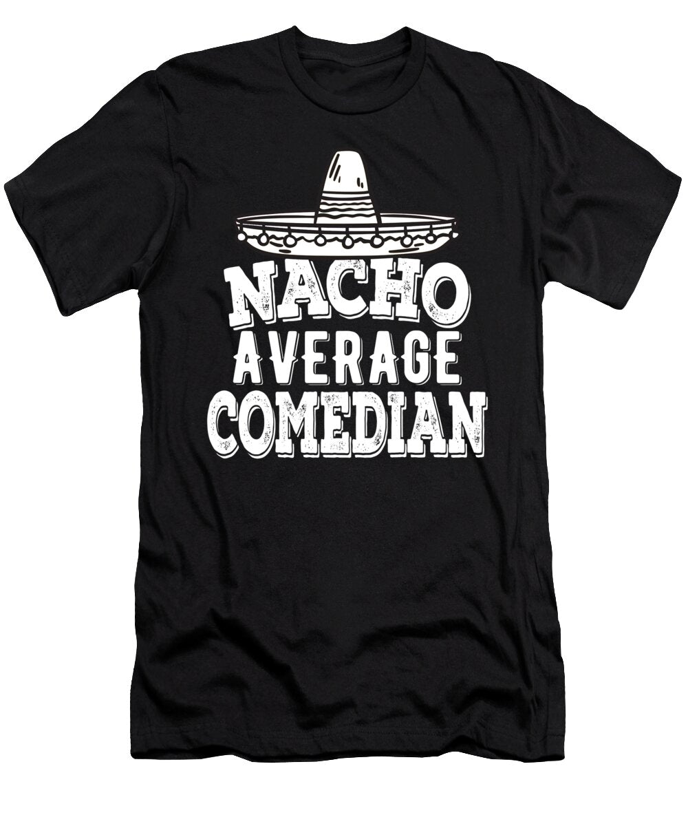 1 Nacho Average Comedian Honey Shop Art T-Shirt