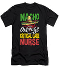 1 Nacho Average Critical Care Nurse Nacho Lover Ccu Nurse Kanig Designs T-Shirt