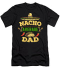 1 Nacho Average Dad Honey Shop Art T-Shirt