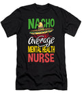 1 Nacho Average Mental Health Nurse Gift Nacho Lover Kanig Designs T-Shirt
