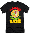 1 Nacho Average Teacher Me T-Shirt