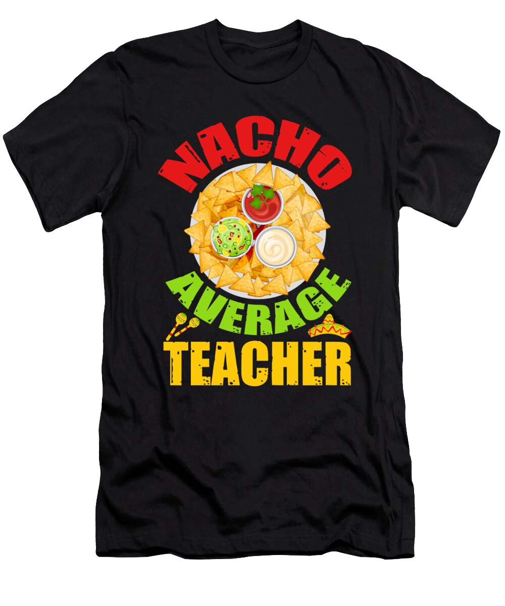 1 Nacho Average Teacher Me T-Shirt